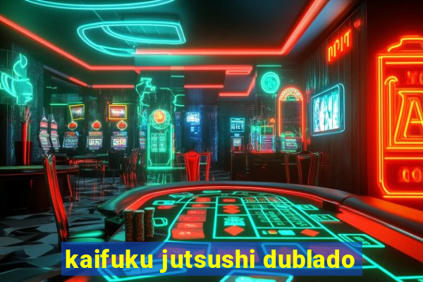 kaifuku jutsushi dublado